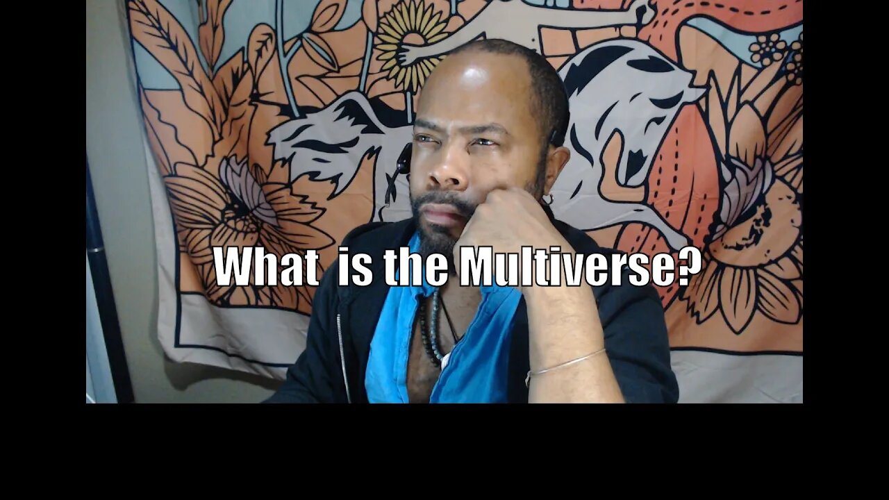 What is the Multiverse?