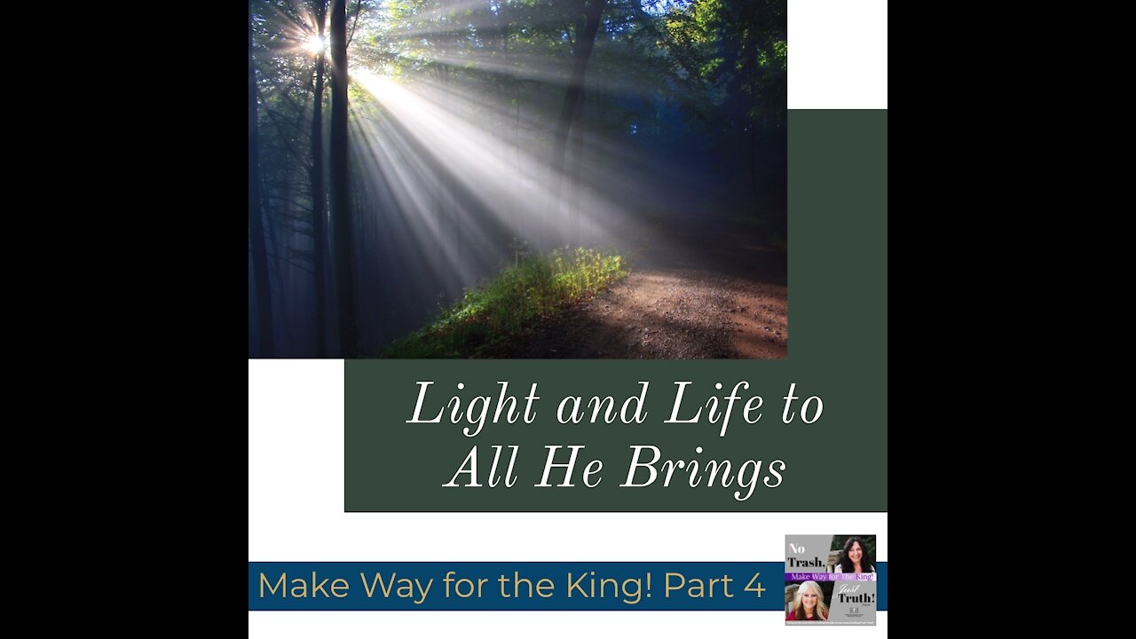 Light & Life to All He Brings - Make Way for the King Part 4