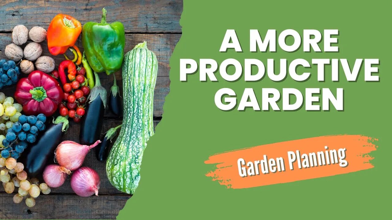 2023 Garden Planning | Tips for a More PRODUCTIVE and BOUNTIFUL Season