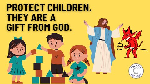 We Must Protect Children From Evil - Biblical Justification