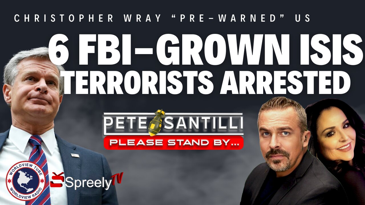 6 OF FBI-GROWN ISIS TERRORISTS ARRESTED ACROSS THE COUNTRY [The Pete Santilli Show #4100-8AM]