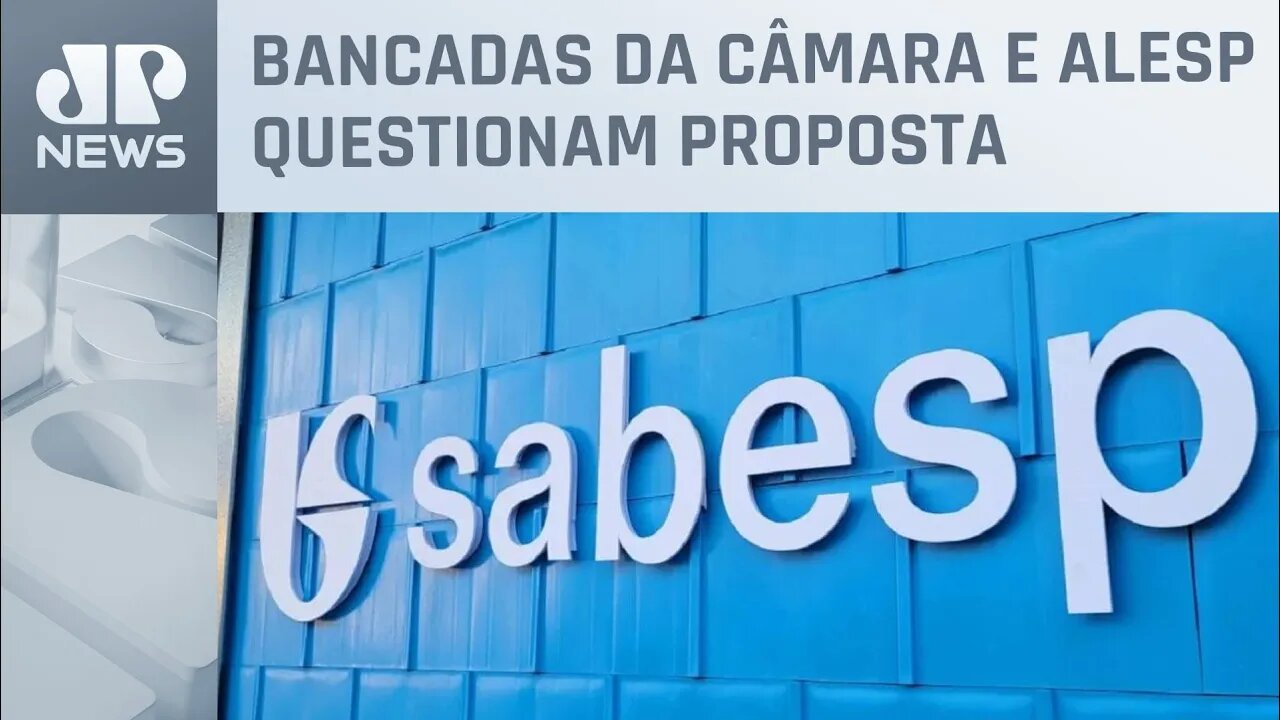 Projeto de privatização da Sabesp sofre resistência de políticos da oposição