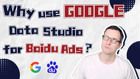 Why Use Google Data Studio for Baidu Ads