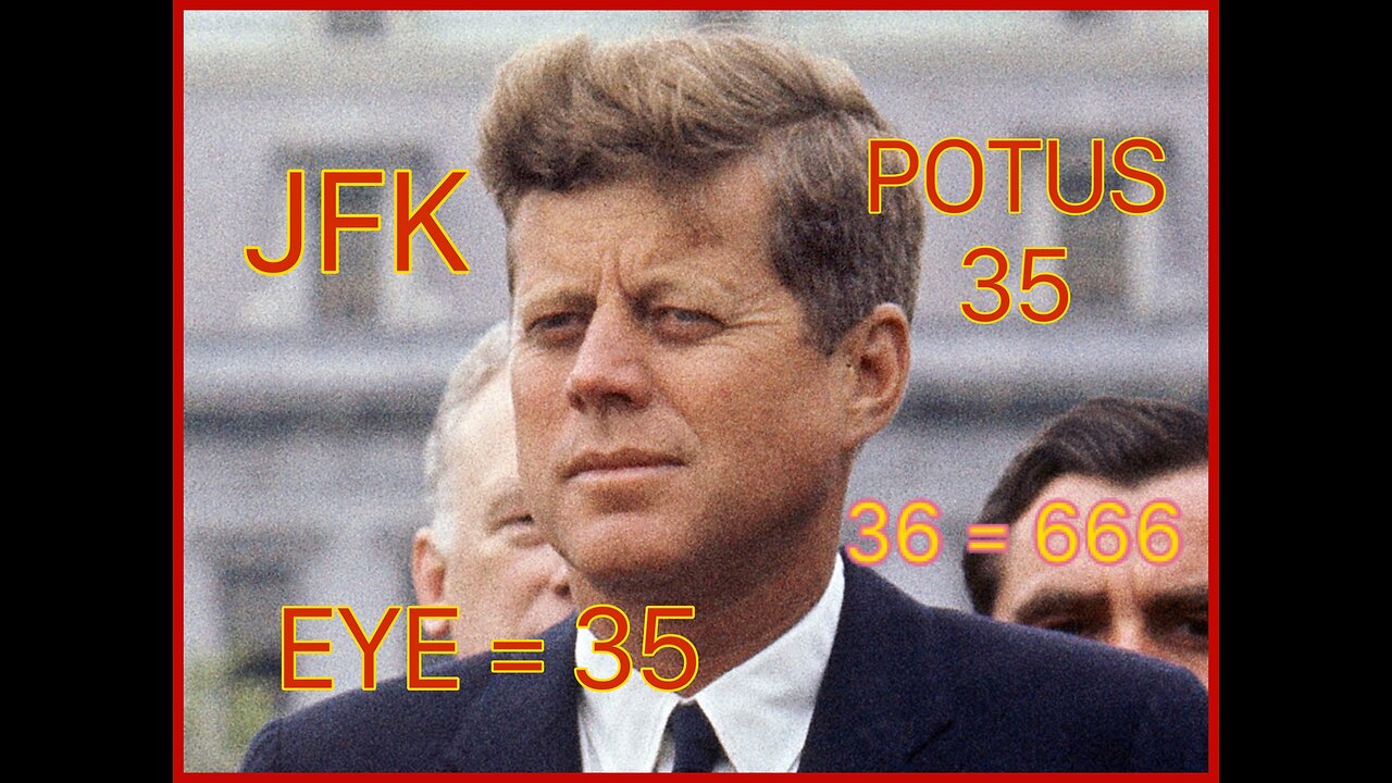 EYE = 35 = POTUS 35