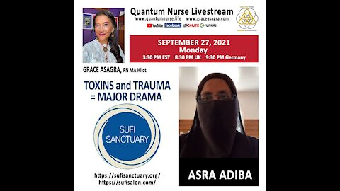 Asra Adiba -"Sufi Sanctuary: Toxins + Trauma= Major Drama" @ QN Freedom Int'l Livestream