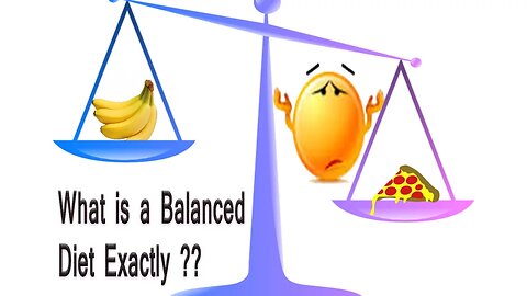 What is a Balanced Diet Exactly