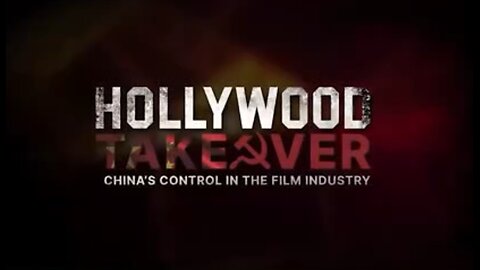 "Hollywood Takeover" revealed how CCP controlled the film industry to brainwash the American people