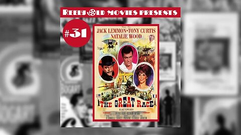 #31 "The Great Race (1965)" (04/02/22)