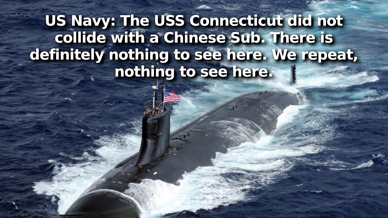 It Appears USS Connecticut Collided With Chinese Sub in S. China Sea and Navy is Covering it Up