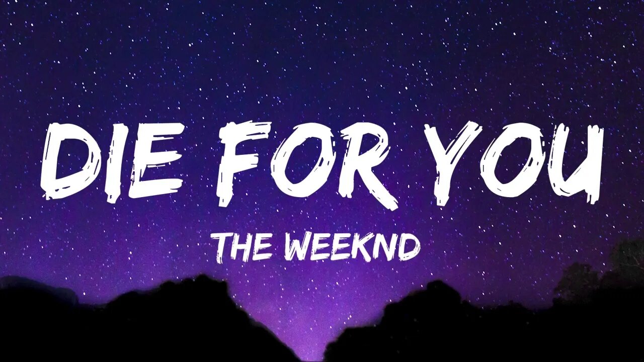 DIE FOR YOU - The Weeknd (Lyrics)