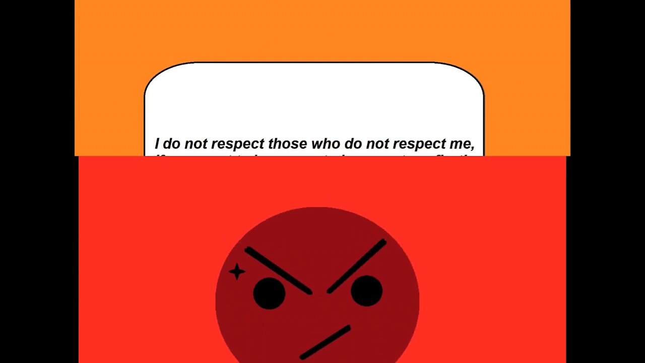 I do not respect those who do not respect me! [Quotes and Poems]