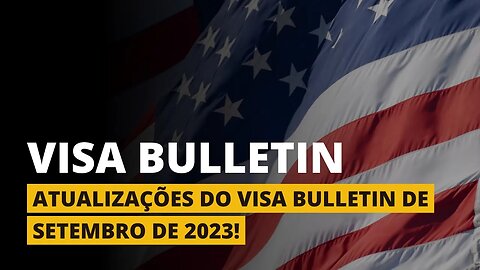 VISA BULLETIN - Setembro 2023