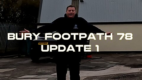 Why Has This Public Footpath Been Blocked? | Bury Footpath 78 (Part 2)