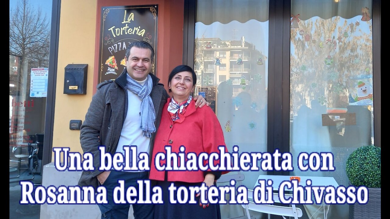 UN BELLISSIMA CHIACCHIERATA CON ROSANNA DELLA TORTERIA DI CHIVASSO