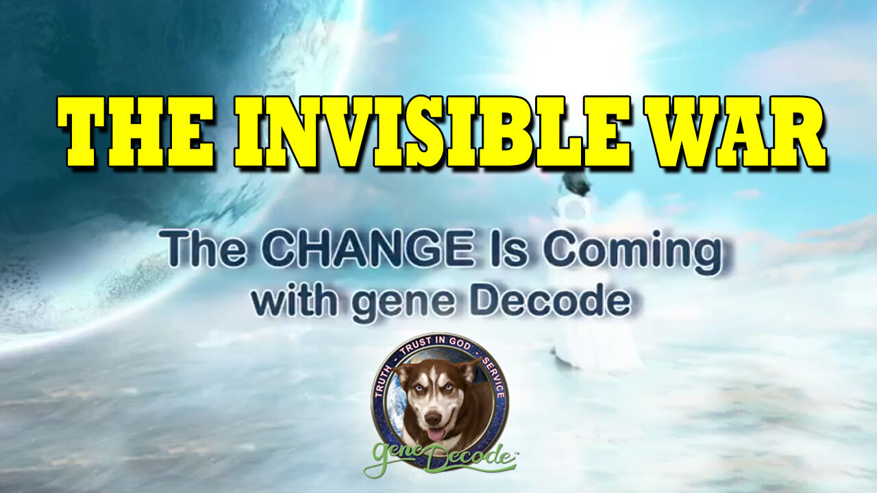 Gene Decode Great Intel "The Invisible War" - Trump & DUMBS!