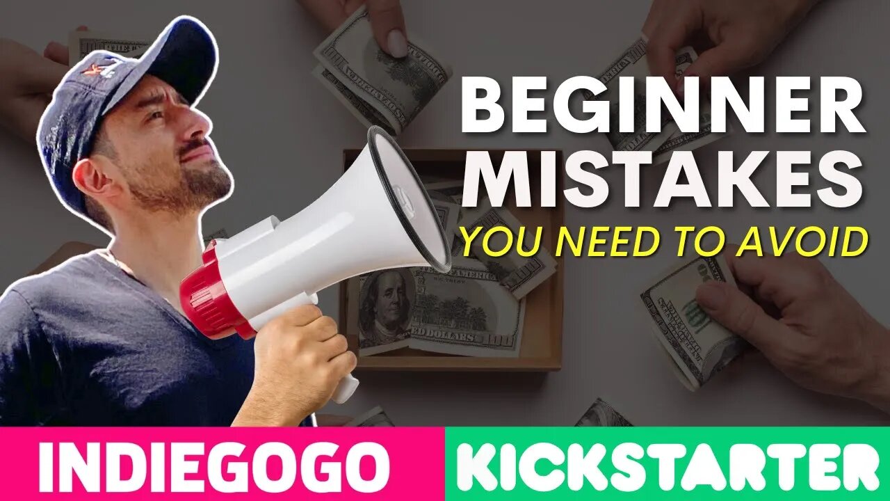 Kickstarter & Indiegogo Mistakes Beginners Make