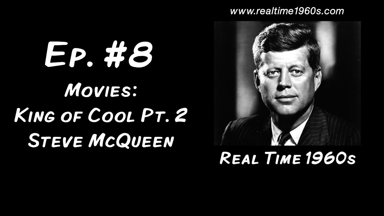 Movies: King of Cool, p. 2 | Steve McQueen [Ep. 8]