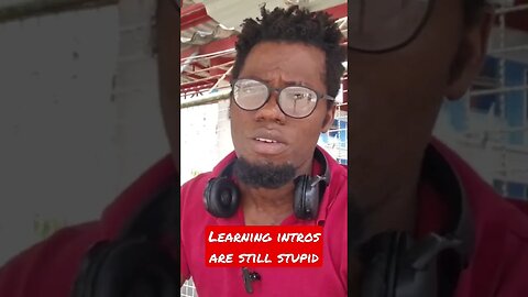 Learning intros are still stupid
