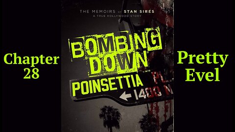 Bombing Down Poinsettia Chapter 28 'Pretty Evel' (podcast audio version)