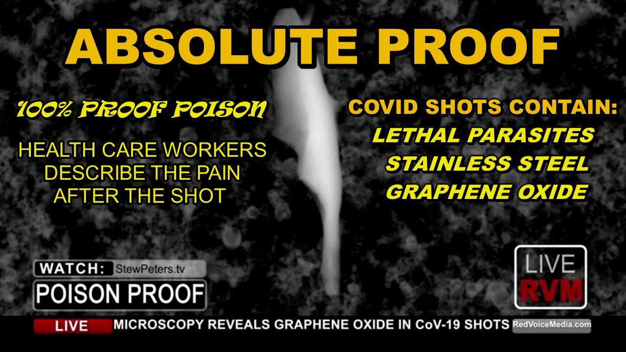 ABSOLUTE PROOF - COVID SHOTS CONTAIN LETHAL PARASITES, GRAPHENE OXIDE, STAINLESS STEEL = MURDER