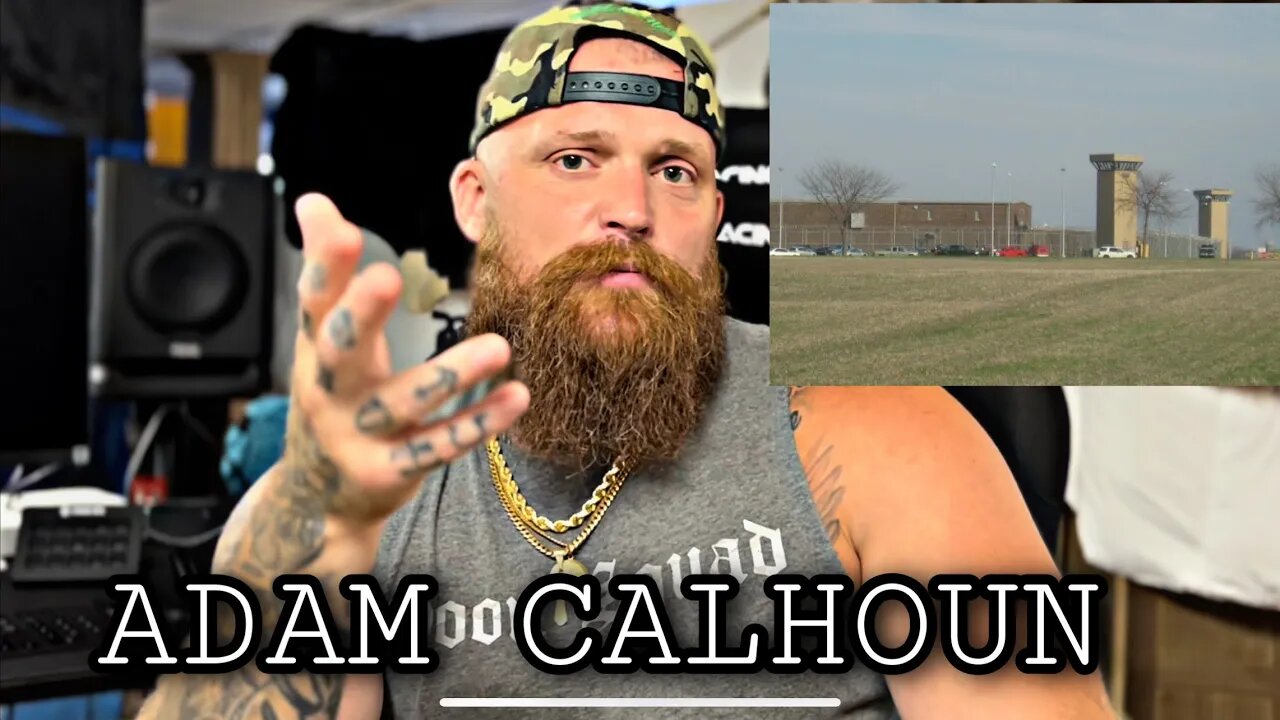 Adam Calhoun Talks Going To Prison & Learning From His Mistakes