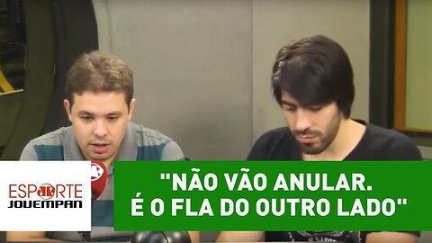 Bruno Prado sobre Fla-Flu: "não vão anular. É o Fla do outro lado"