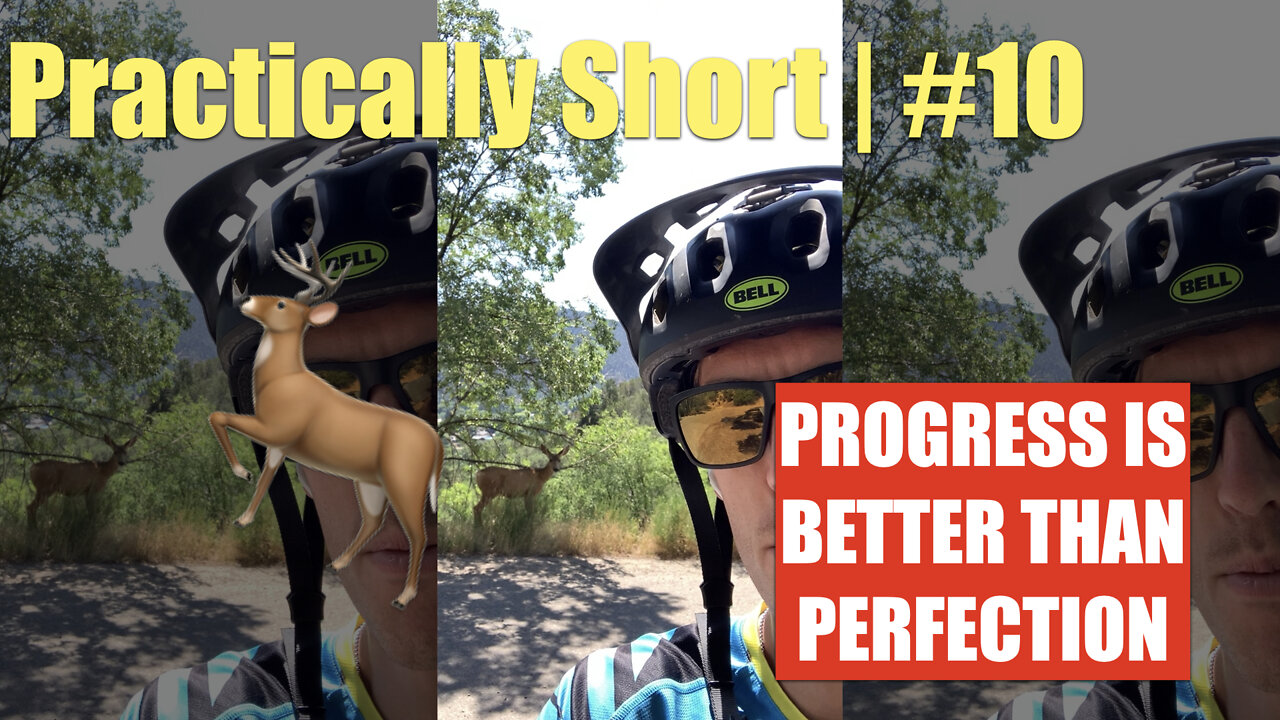 Practically Short | #10 | Progress Is Better Than Perfection