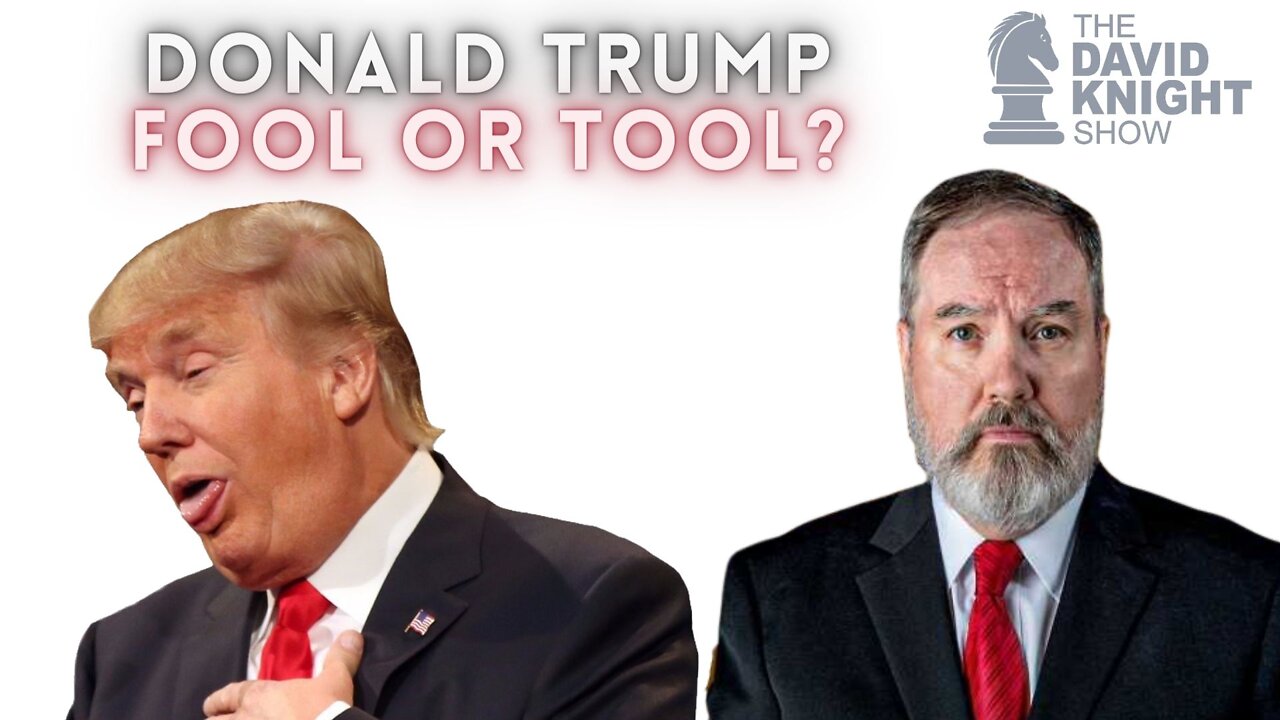 TRUMP: Tool or Fool of the Deep State? | The David Knight Show - Sep. 26, 2022