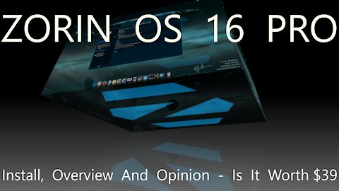 Zorin OS 16 Pro - Install, Overview and Opinion - Is It Worth $39?