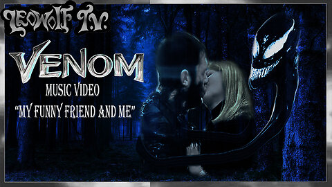 LWLTV S.5: "Venom" Music Video "Funny and Me"