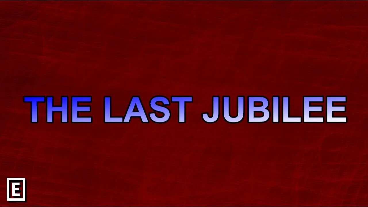 THE LAST JUBILEE