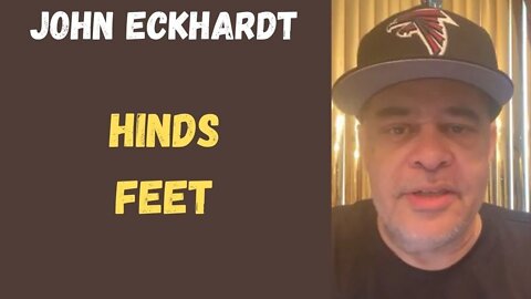 John Eckhardt-Hinds Feet