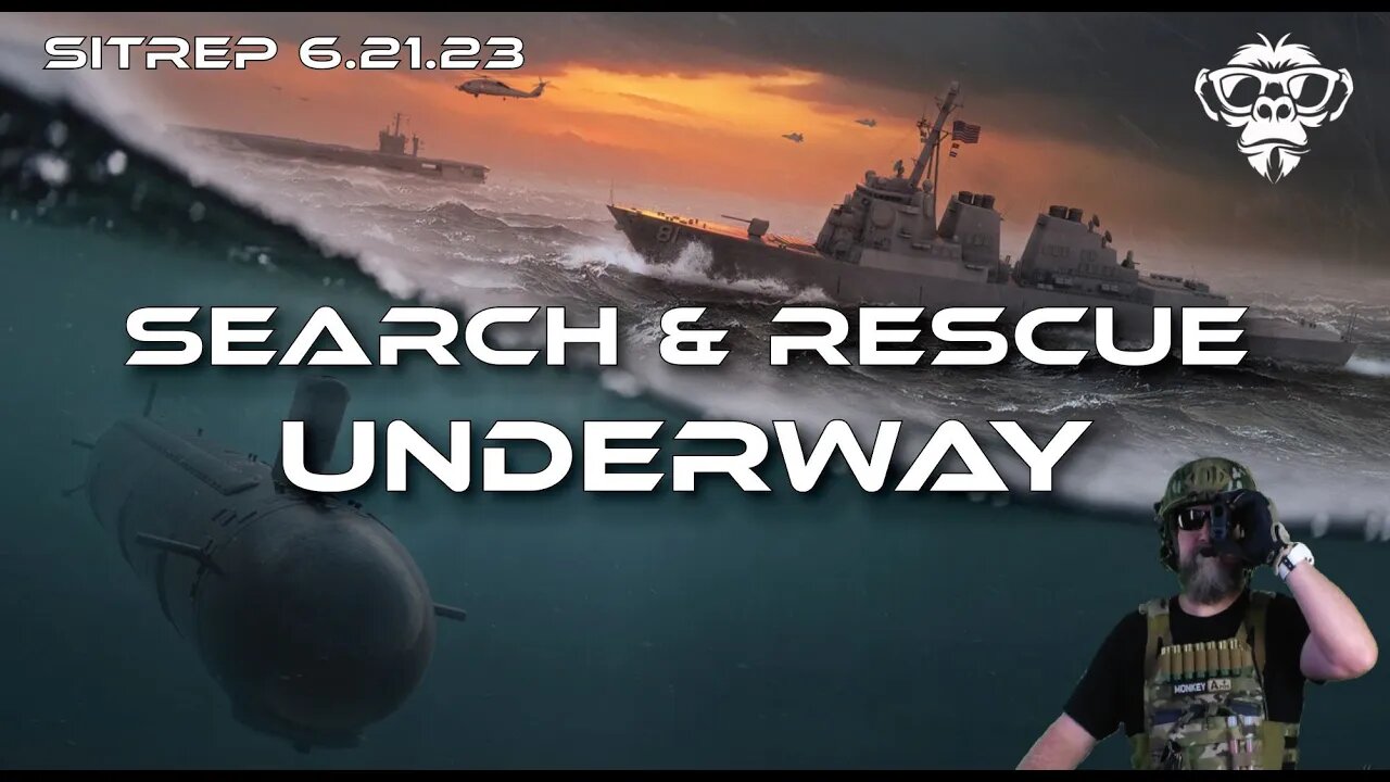 SITREP 6.21.23 - Massive Search and Rescue Underway to find the Missing Sub