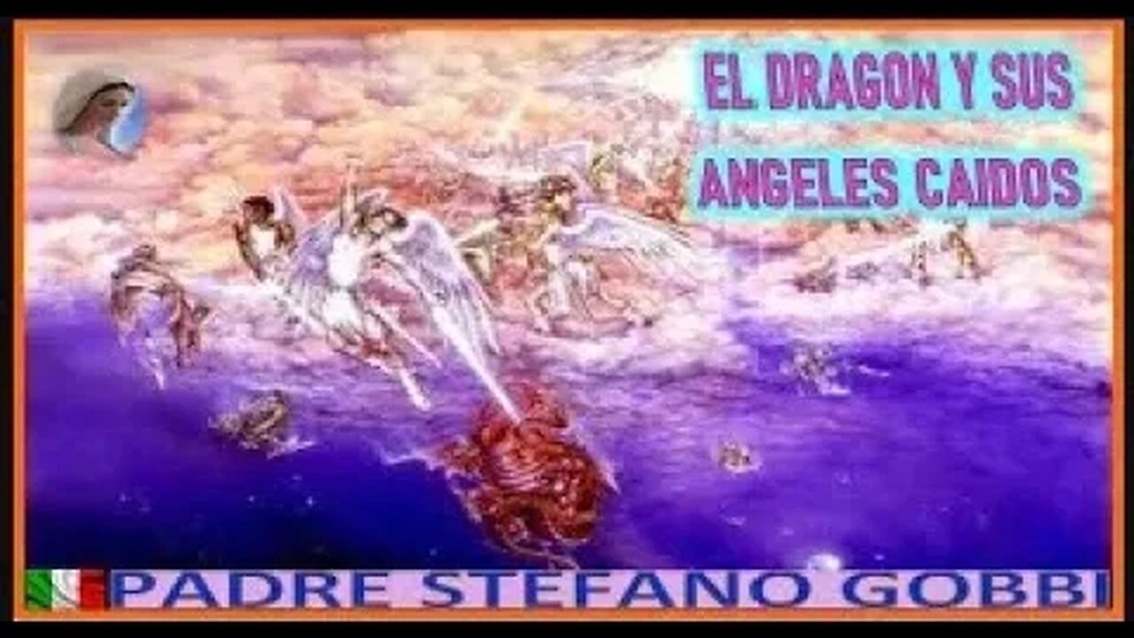 EL DRAGON Y SUS ANGELES CAIDOS MENSAJE DE MARIA SANTISIMA AL PADRE STEFANO GOBBI