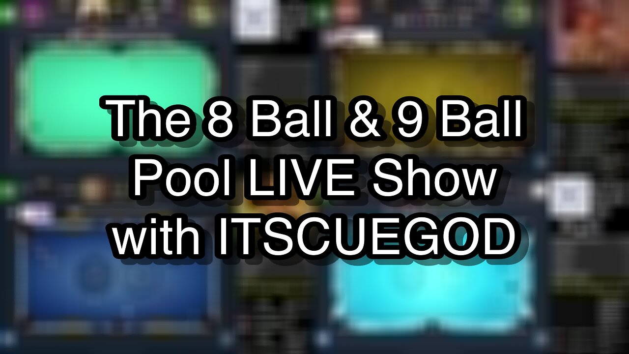 The 8 Ball & 9 Ball Pool LIVE Show with ITSCUEGOD