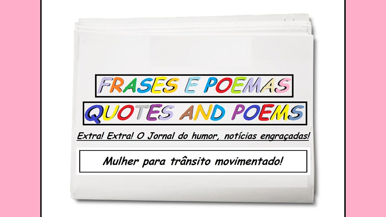 Notícias engraçadas: Mulher para trânsito movimentado! [Frases e Poemas]