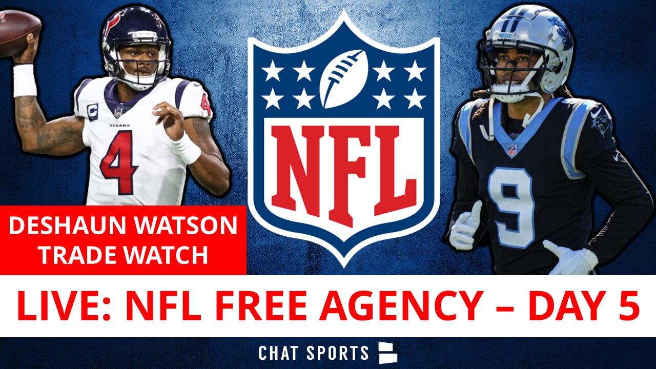 NFL Free Agency 2022 LIVE - Day 5: Deshaun Watson Trade Watch + Latest Signings, News & Rumors