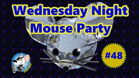 Wednesday Night Mouse Party #49