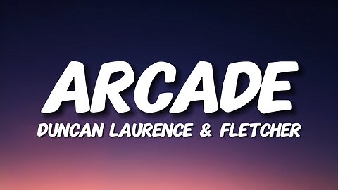 Duncan Laurence - Arcade (Lyrics) ft. FLETCHER