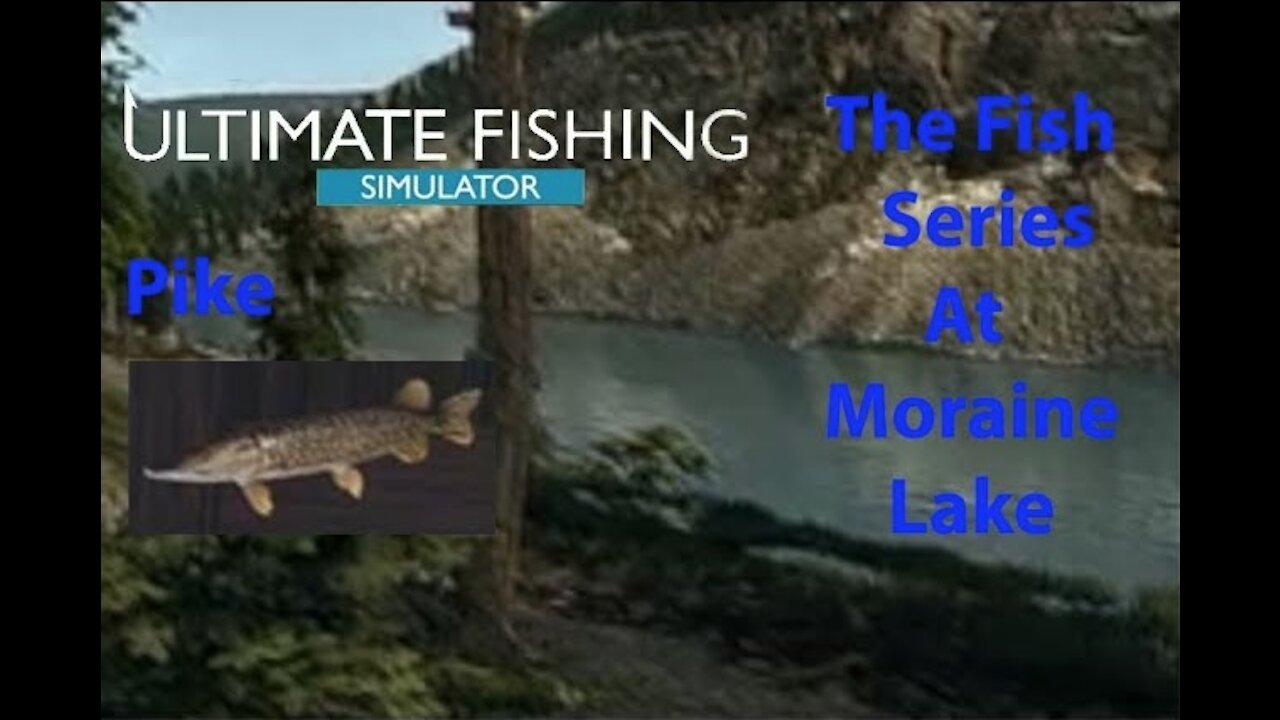 Ultimate Fishing Simulator: The Fish - Moraine Lake - Pike - [00055]