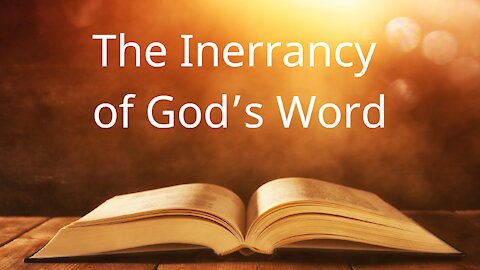 The Inerrancy of God's Word