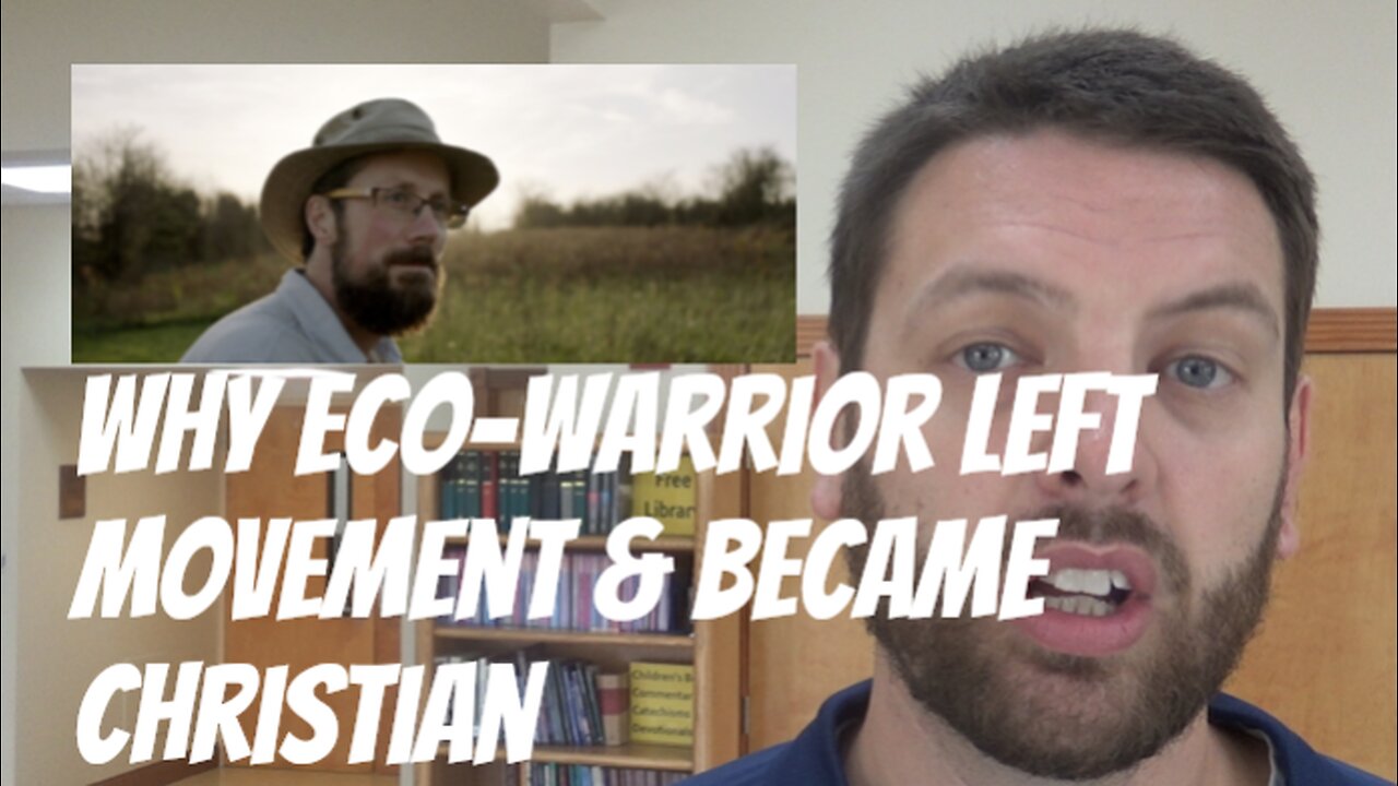 Why Eco-Warrior Left Movement & Became Christian