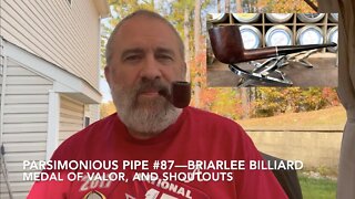 Parsimonious Pipe #87—Briarlee Billiard, Medal of Valor, and Shoutouts