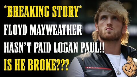 *BREAKING* Floyd Mayweather Broke?? Logan Paul Claims He NEVER GOT PAID by Floyd!!!