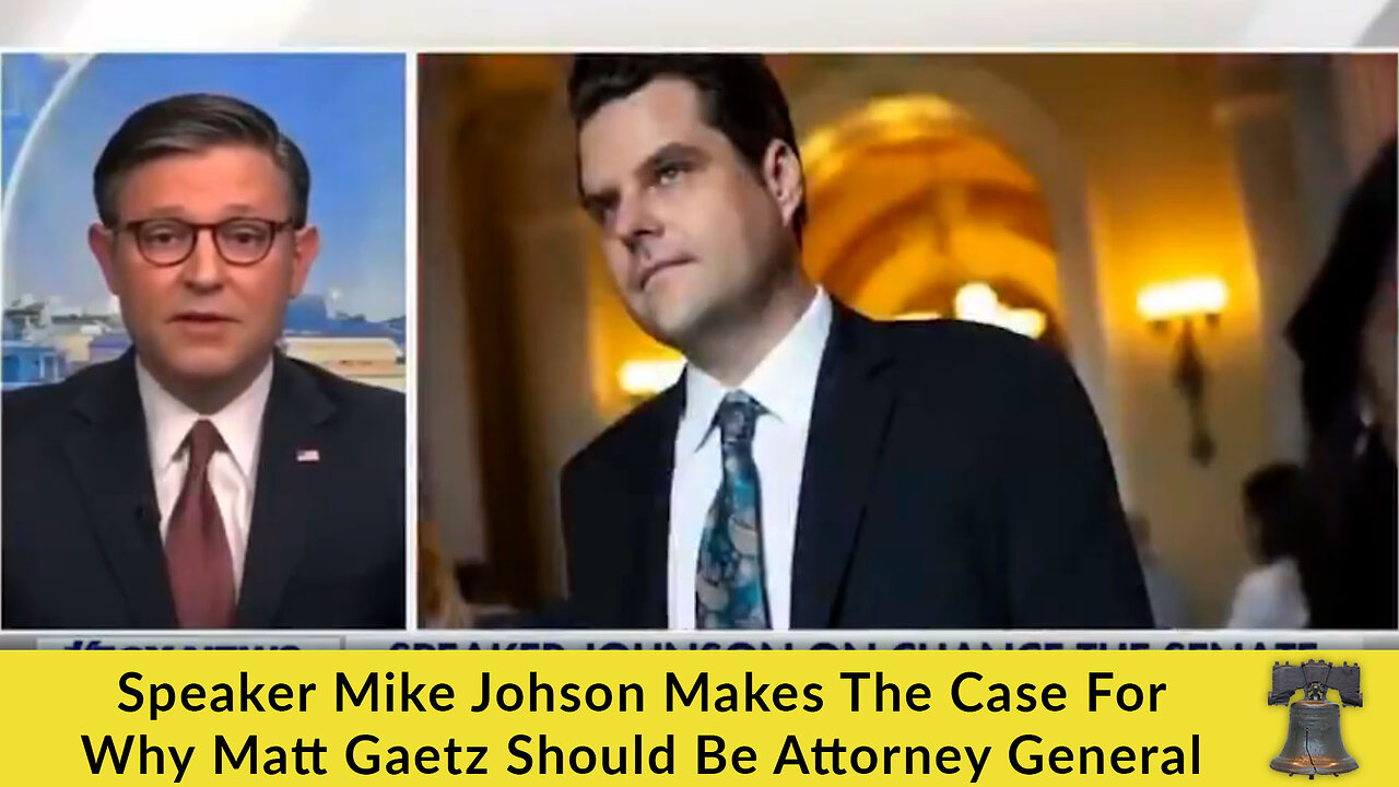 Speaker Mike Johson Makes The Case For Why Matt Gaetz Should Be Attorney General