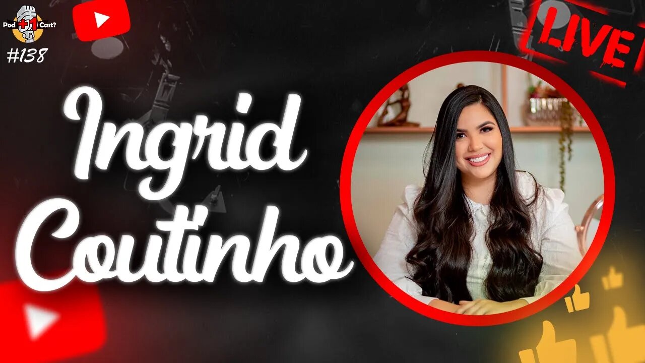 INGRID COUTINHO | ESPECIALISTA EM MICROPIGMENTAÇÃO | POD +1 CAST? | EP #138