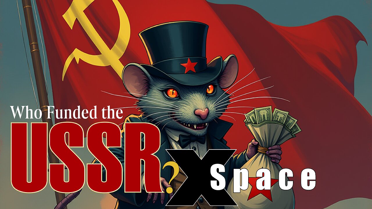 Who Funded the USSR? /// X-Space /// 11-17-24