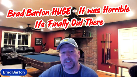 Brad Barton Great Intel "It was Horrible > It’s Finally Out There"