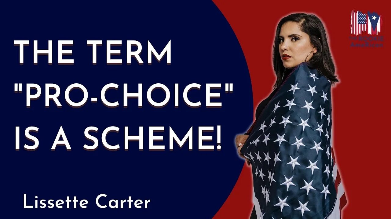 Pro-Choice is a SCHEME! | Lissette Carter