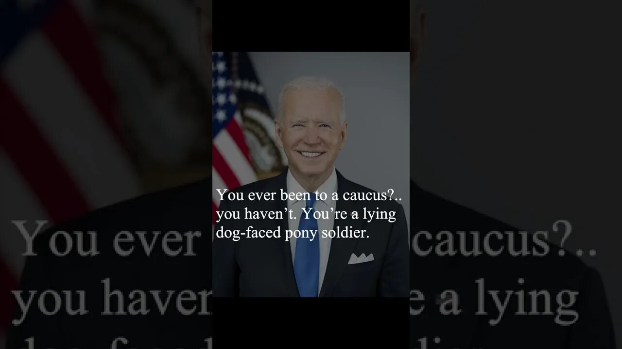 Joe Biden Quotes - You ever been to a caucus?